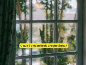 O que é uma película arquitetônica?