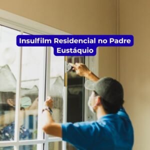 Insulfilm Residencial no Padre Eustáquio