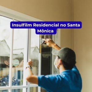 Insulfilm Residencial no Santa Mônica