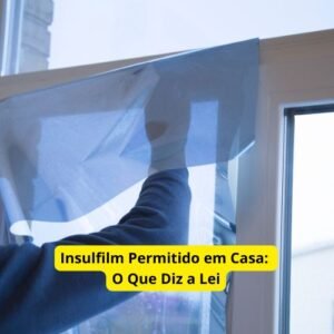 Insulfilm Permitido em Casa